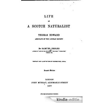 Life of a Scotch Naturalist, Thomas Edward, Associate of the Linnean Society (English Edition) [Kindle-editie]