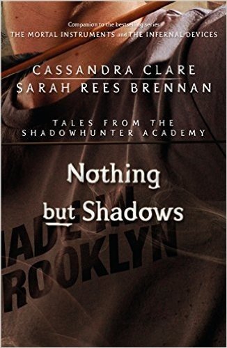 Nothing But Shadows (Tales from the Shadowhunter Academy 4)