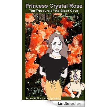 Princess Crystal Rose & The Treasure of the Black Cove (The Princess Crystal Rose Series) (English Edition) [Kindle-editie]