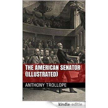 The American Senator (Illustrated) (English Edition) [Kindle-editie]