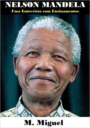 Nelson Mandela: Uma Entrevista com Ensinamentos