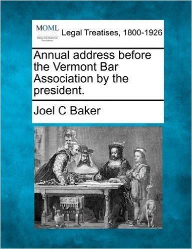 Annual Address Before the Vermont Bar Association by the President.