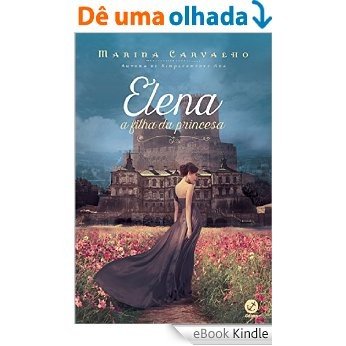 Elena: A filha da princesa [eBook Kindle]