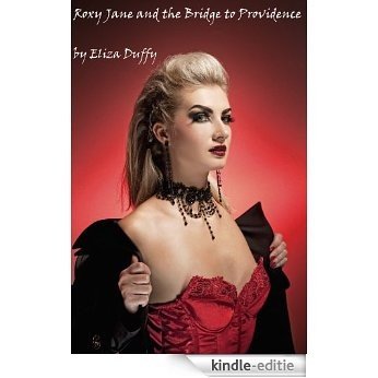 Roxy Jane and the Bridge to Providence (Roxy Jane Trilogy) (English Edition) [Kindle-editie]