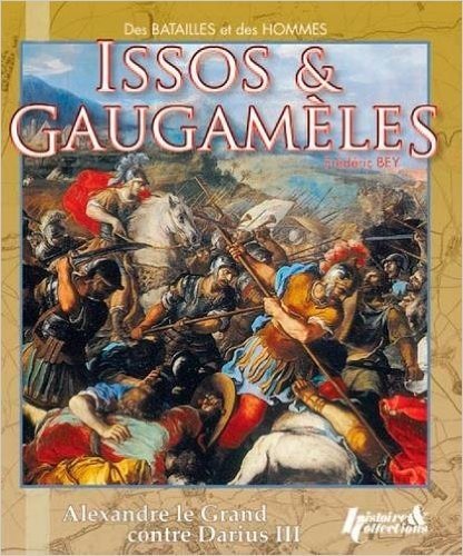 Issus & Gaugamela: Alexander the Great Vs Darius III