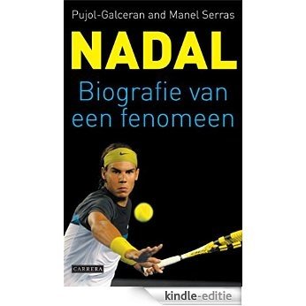 Nadal: biografie van een fenomeen [Kindle-editie]