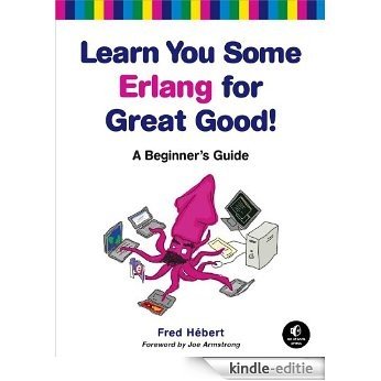 Learn You Some Erlang for Great Good!: A Beginner's Guide [Kindle-editie]