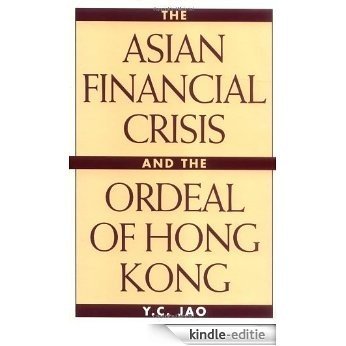 The Asian Financial Crisis and the Ordeal of Hong Kong [Kindle-editie] beoordelingen