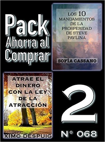 Pack Ahorra al Comprar 2 (Nº 068): Atrae el dinero con la ley de la atracción & Los 10 Mandamientos de la Prosperidad de Steve Pavlina (Spanish Edition)