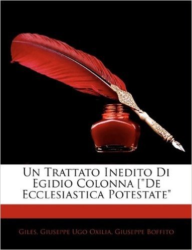 Un Trattato Inedito Di Egidio Colonna de Ecclesiastica Potesta Te