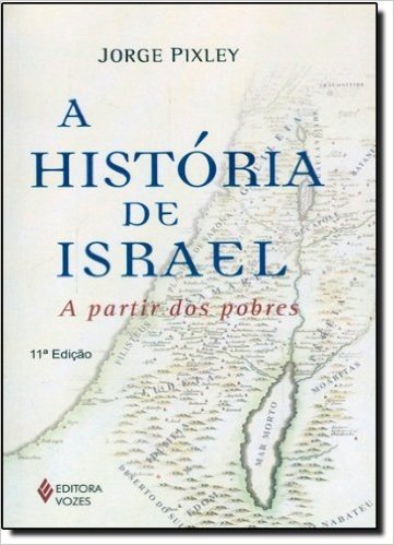 A Historia De Israel A Partir Dos Pobres - Volume 1