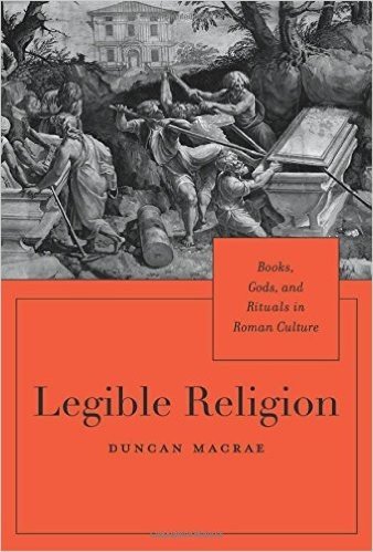 Legible Religion: Books, Gods, and Rituals in Roman Culture