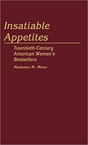 Insatiable Appetites: Twentieth-Century American Women's Bestsellers (Contributions in Women's Studies)
