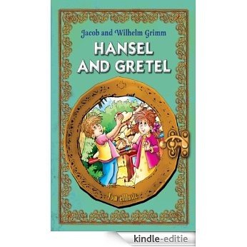 Hansel and Gretel. An Illustrated Classic Fairy Tale for Kids by brothers Grimm (Excellent for Bedtime & Young Readers) (English Edition) [Kindle-editie]