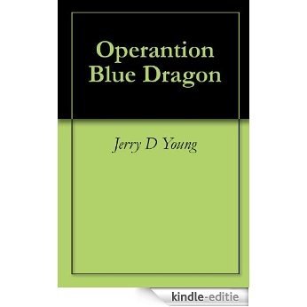 Operation Blue Dragon (English Edition) [Kindle-editie]