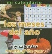 Mi Calendario: Los Meses del Ano/My Calendar: Months of the Year