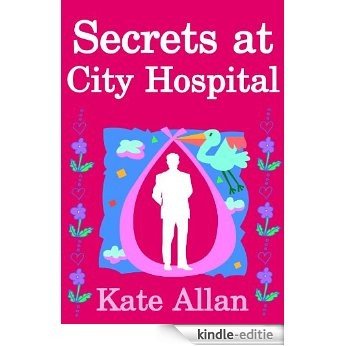 Secrets at City Hospital (Medical Drama Romance) (English Edition) [Kindle-editie]