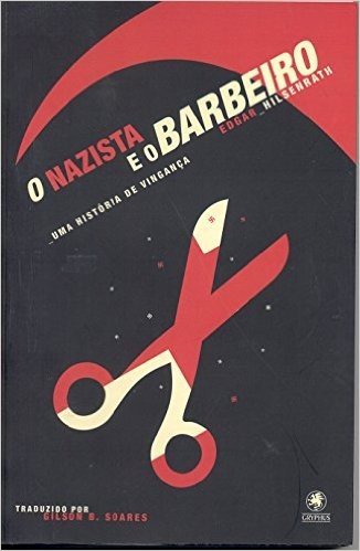 O Nazista E O Barbeiro. Uma Historia De Vinganca