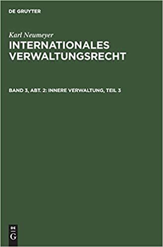 indir Innere Verwaltung, Teil 3 (Karl Neumeyer: Internationales Verwaltungsrecht): Band 3, Abt. 2
