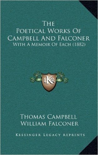 The Poetical Works of Campbell and Falconer: With a Memoir of Each (1882)