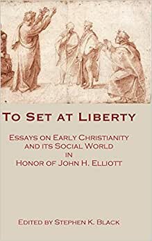 indir To Set at Liberty: Essays on Early Christianity and Its Social World in Honor of John H. Elliott (The Social World of Biblical Antiquity)