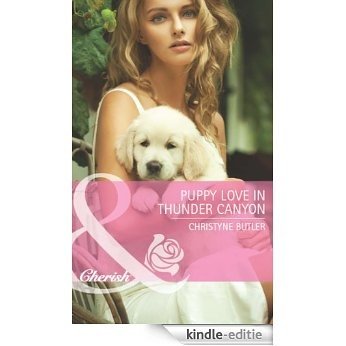 Puppy Love in Thunder Canyon (Mills & Boon Cherish) (Montana Mavericks: Back in the Saddle, Book 2) [Kindle-editie]