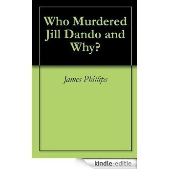 Who Murdered Jill Dando and Why? (English Edition) [Kindle-editie]
