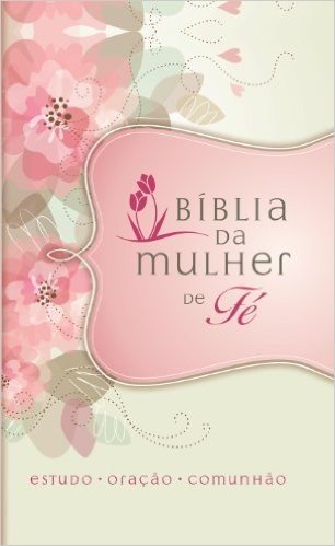 Bíblia da Mulher de Fé. Flores