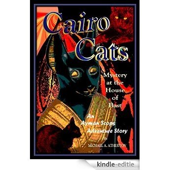 Cairo Cats: Mystery at the House of Bast (An Ayman Scops Adventure Story Book 1) (English Edition) [Kindle-editie]