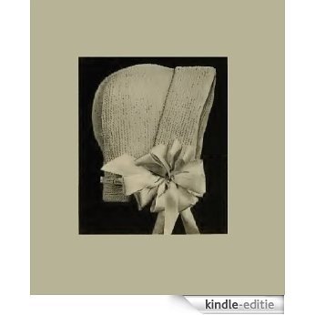 Infant's Knitted Hood - Columbia No. 3. Vintage Knitting Pattern. [Annotated] (English Edition) [Kindle-editie]