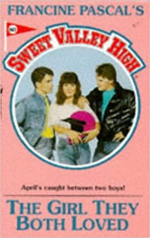 The Girl They Both Loved (Sweet Valley High, Band 80)