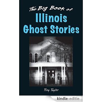 The Big Book of Illinois Ghost Stories (Big Book of Ghost Stories) [Kindle-editie]