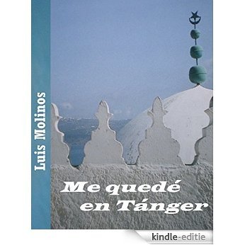ME QUEDÉ EN TÁNGER (Spanish Edition) [Kindle-editie]