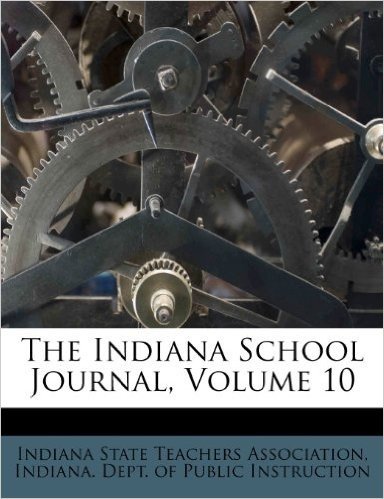 The Indiana School Journal, Volume 10