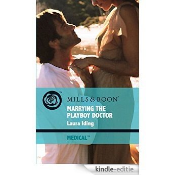 Marrying the Playboy Doctor (Mills & Boon Medical) (Cedar Bluff Hospital, Book 1) [Kindle-editie]