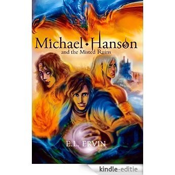 Michael Hanson and the Misted Ruins (The Michael Hanson Series Book 2) (English Edition) [Kindle-editie]
