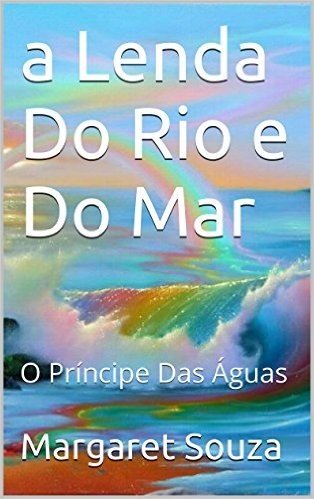 A Lenda Do Rio e Do Mar: O Príncipe Das Águas baixar