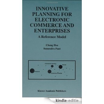 Innovative Planning for Electronic Commerce and Enterprises: A Reference Model [Kindle-editie]