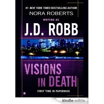 Visions in Death (In Death, Book 19) [Kindle-editie]