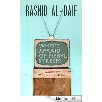 Who's Afraid of Meryl Streep? (Modern Middle East Literatures in Translation) [Kindle-editie]
