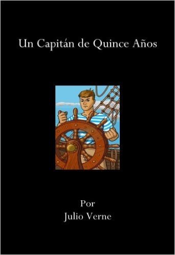 UN CAPITÁN DE QUINCE AÑOS (Spanish Edition)