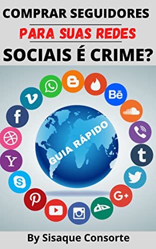 COMPRAR SEGUIDORES PARA SUAS REDES SOCIAIS É CRIME? : GUIA RÁPIDO
