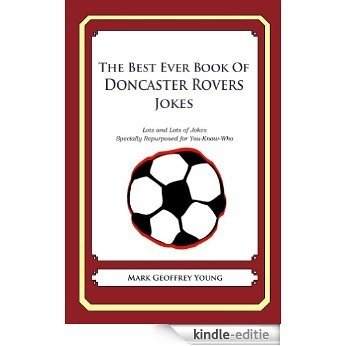 The Best Ever Book of Doncaster Rovers Jokes (English Edition) [Kindle-editie]