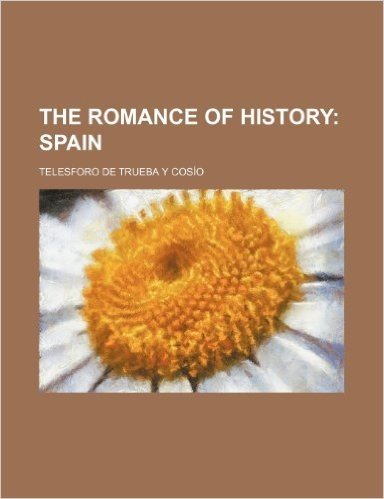 The Romance of History; Spain