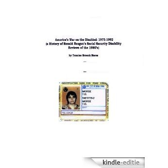 America's War on the Disabled: 1975-1992 (a history of Ronald Reagan's Social Security Disability Reviews of the 1980's) (English Edition) [Kindle-editie]