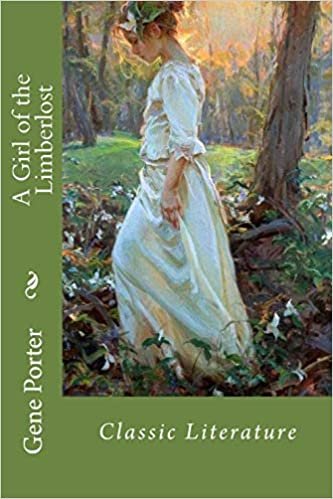A Girl of the Limberlost: Classic Literature