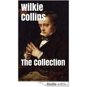 Wilkie Collins Collection - The Moonstone, No Name, The Woman In White and After Dark (Illustrated and Annotated + Audio Links) (English Edition) [Kindle-editie]