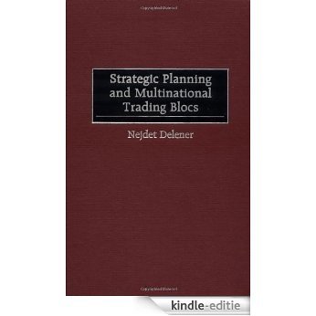 Strategic Planning and Multinational Trading Blocs [Kindle-editie]