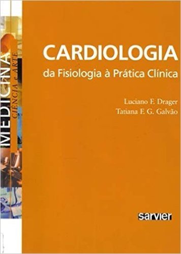 Cardiologia. Da Fisiologia A Pratica Clinica