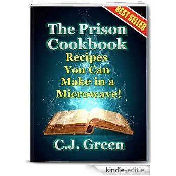 The Prison Cookbook: A Cookbook for Prison Inmates Full of Delicious Recipes that You can Cook in a Microwave Oven! (Microwave Cookbooks 1) (English Edition) [Kindle-editie] beoordelingen